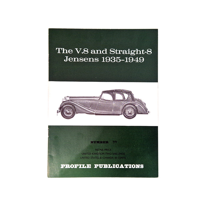 The V8 And Straight 8 Jensens 1935 - 1949 Profile Publication