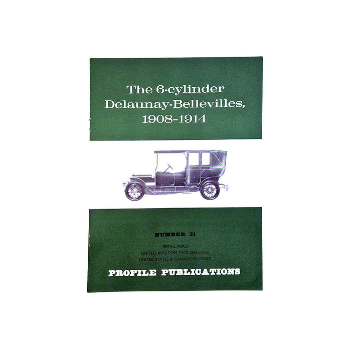 The 6-Cylinder Delaunay-Bellevilles 1908-1914 Profile Publication