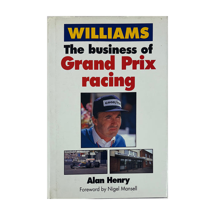 Williams The Business Of Grand Prix Racing by Alan Henry Book