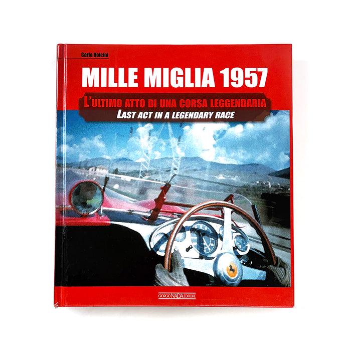Mille Miglia 1957 Last Act in a Legendary Race Book By Carlo Dolcini