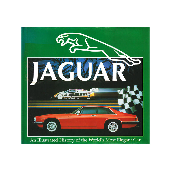 Jaguar An Illustrated History of the World's Most Elegant Car