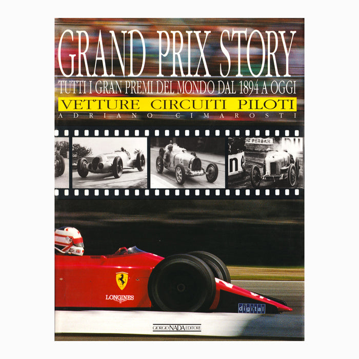 Grand Prix Story Tutti i Gran Premi del Mondo 1894 Oggi Book