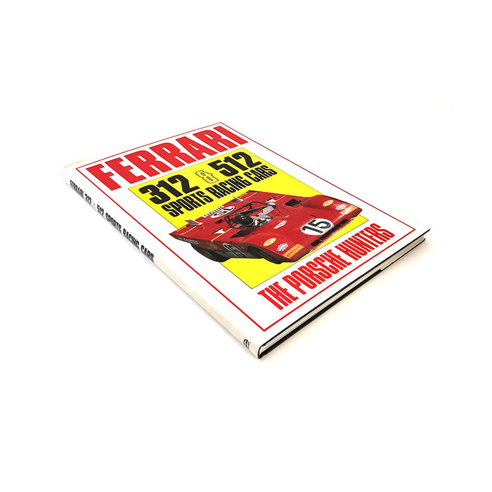 Ferrari 312 & 512 The Porsche Hunters Book