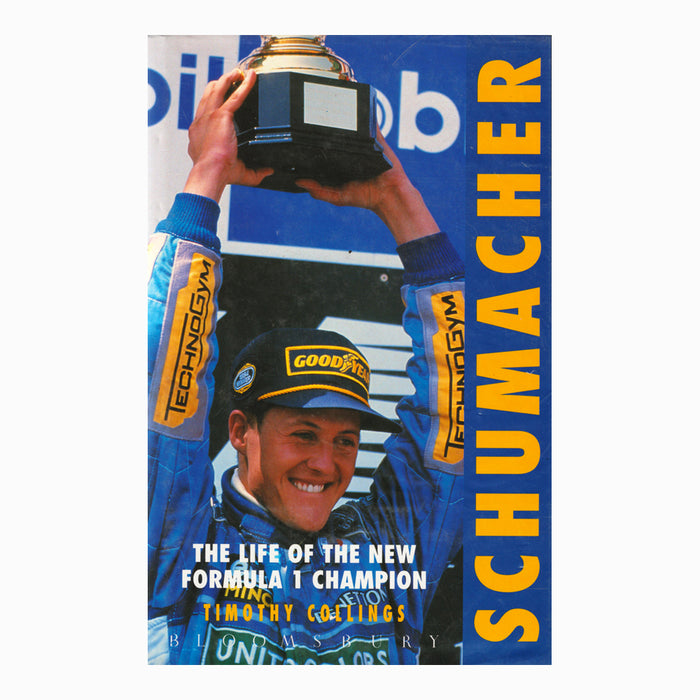 Schumacher The Life of the New Formula 1 Champion Book