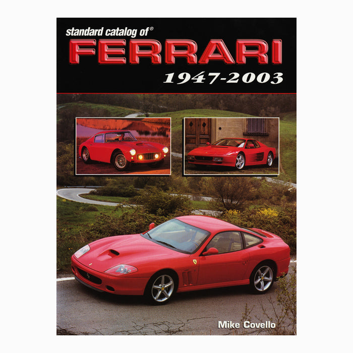 Standard Catalog of Ferrari 1947-2003 By Mike Covello